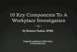 10 Key Components to a Workplace investigation