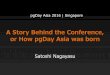A Story Behind the Conference, or How pgDay Asia was born