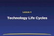 Lecture 4  Technology Life Cycles
