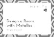 How To: Designing a Room with Metallics