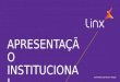 Linx  - Apresentação Institucional