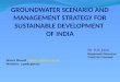 Groundwater management strategy by Dr S K Jain, CGWB