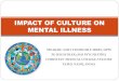 Impact of culture on mental illness/ Transcultural Psychiatry