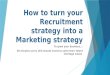 Recruitment Strategy to Marketing Strategy