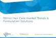 Ethnic Hair Care Market Trends & Formulating Solutions