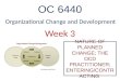 OC 6440: Nature of Planned Change, ODC Practioner, & Contracts