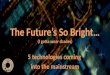 Stuart Hillston: The Future's Bright