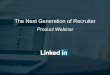 The Next Generation of Recruiter- Product Webinar