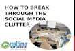 How to Break Through the Social Media Clutter