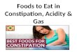 Foods to Eat in Constipation, Acidity & Gas