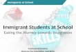Immigrant Students at School:  Easing the Journey towards Integration