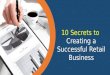 10 Secrets to Creating a Successful Retail Business