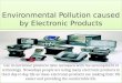 Environmental Pollution caused by Electronic Products