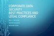 Corporate Data Secruity Best Practices and Legal Compliance (00969538xBF97D)