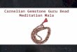 Carnelian gemstone guru bead meditation mala