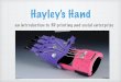 Hayley's Hand - Learning to build your own 3D printer in a day