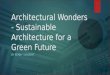 Architectural Wonders - Sustainable Architecture for a Green Future