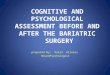 Cognitive and psychological assessment before and after  bariatric surgery. pp (1)