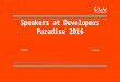 Developers Paradise 2016: Who are the Speakers?