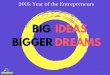 Big Ideas Bigger Dreams: Quotes from 45 Top Entrepreneurs of 2016