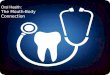 Oral Health: The Mouth & Body Connection
