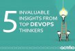 5 Invaluable Insights From Top DevOps Thinkers