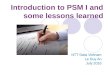 Psm I lesson learned