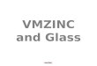 VMZINC and glass