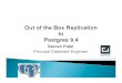 Out of the Box Replication in Postgres 9.4(pgconfsf)