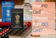 How PIO Card is Different from OCI Card?
