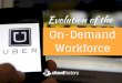 Evolution of the On-Demand Workforce