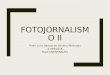 Fotojornalismo II - Panorama da profissão, jornalismo visual e fotos ilustrativas