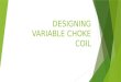 Designing variable choke coil
