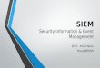 SIEM - Security Information & Event Management