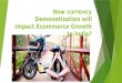 How currency demonetization will impact ecommerce growth in india