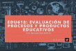Evaluación de procesos y productos educativos