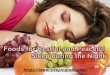 Foods for restful and peaceful sleep during the night
