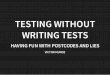 Testing Without Writing Tests