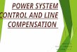 Power System Control And Line Compensation