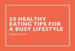 10 Healthy Eating Tips for A Busy Lifestyle by Sergio Ristie