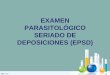 Examen Parasitológico de deposiciones (EPSD) - Metodo de Burrows modificado