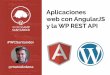 WordCamp Santander 2016 - Aplicaciones web con AngularJS y la REST API de WordPress