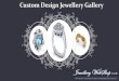 Custom design jewellery gallery