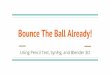 Bounce The Ball Already!