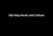 Hip-Hop Music and Culture