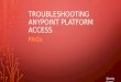 Troubleshooting anypoint platform access - FAQs