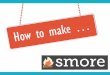 How to make ... Smore