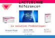 Lactibiane référence, la solution probiotique!