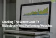 Cracking The Secret Code To Ridiculously Well Performing Websites