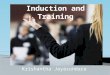 2 induction and training